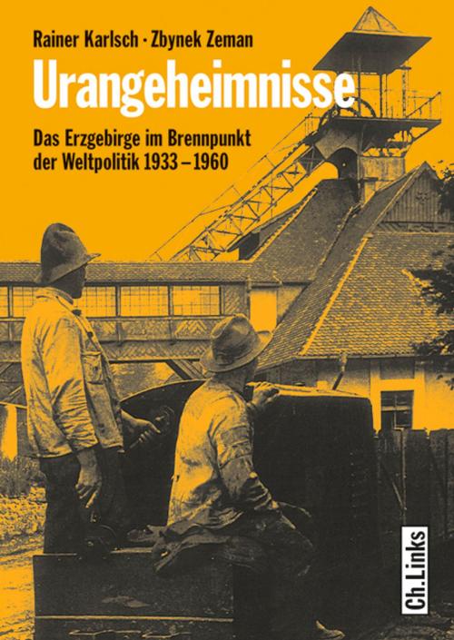Cover of the book Urangeheimnisse by Zbynek Zeman, Rainer Karlsch, Ch. Links Verlag