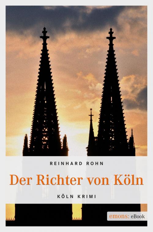 Cover of the book Der Richter von Köln by Reinhard Rohn, Emons Verlag