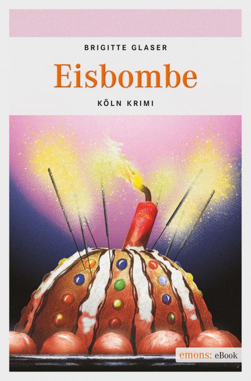 Cover of the book Eisbombe by Brigitte Glaser, Emons Verlag