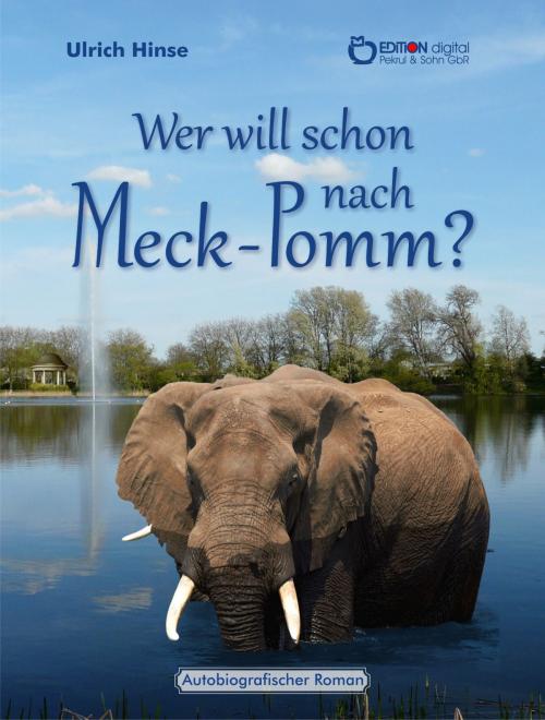 Cover of the book Wer will schon nach Meck-Pomm? by Ulrich Hinse, EDITION digital
