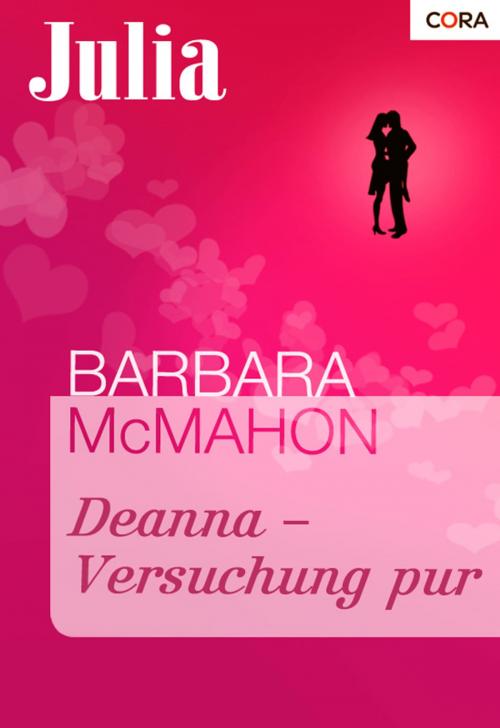 Cover of the book Deanna - Versuchung pur by Barbara McMahon, CORA Verlag