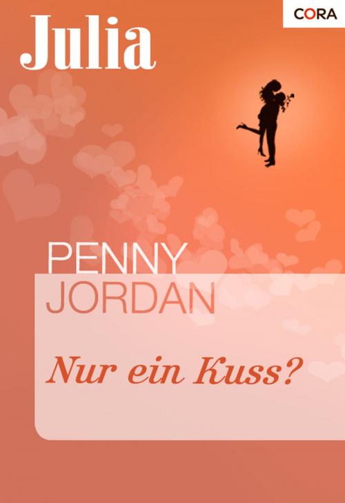 Cover of the book Nur ein Kuss? by Penny Jordan, CORA Verlag