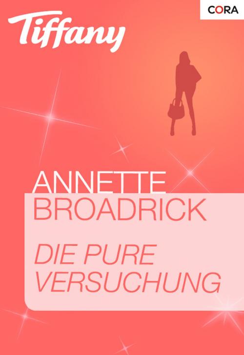 Cover of the book Die pure Versuchung by Annette Broadrick, CORA Verlag
