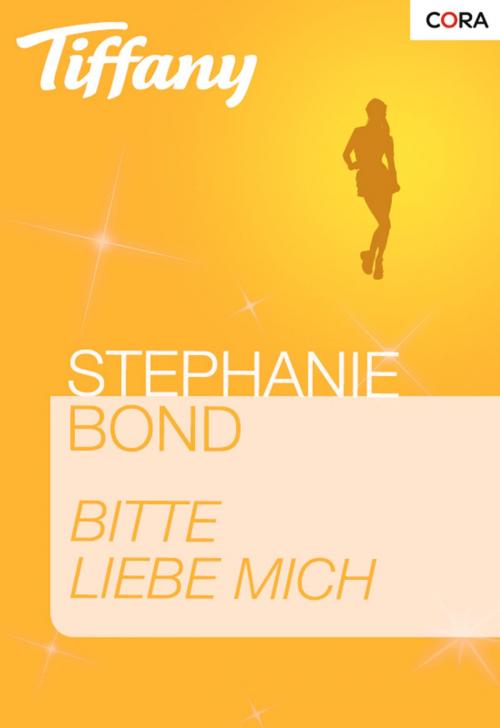 Cover of the book Bitte liebe mich by Stephanie Bond, CORA Verlag
