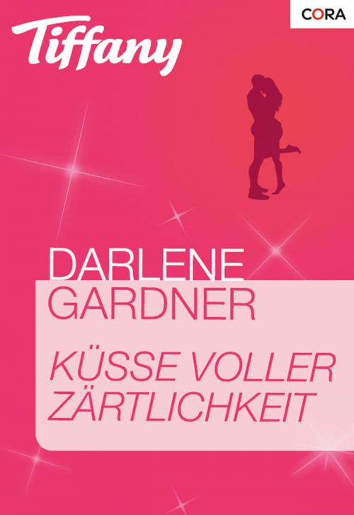 Cover of the book Küsse voller Zärtlichkeit by Darlene Gardner, CORA Verlag