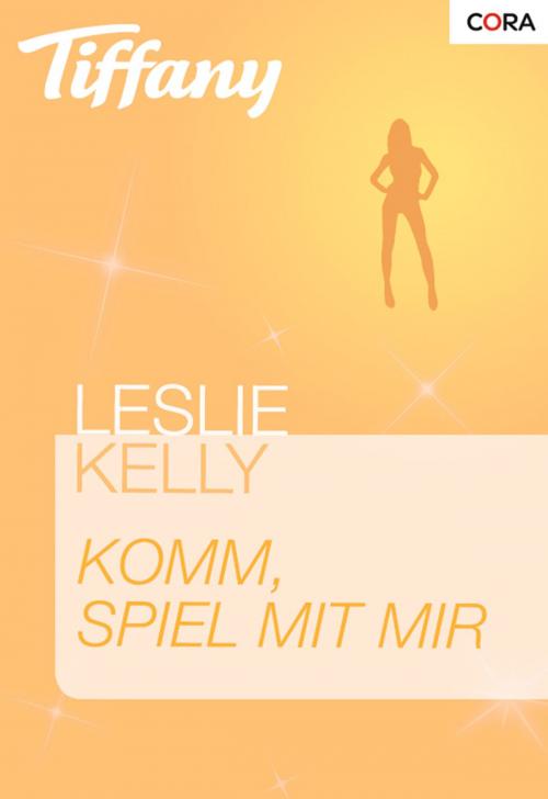 Cover of the book Komm, spiel mir mir by Leslie Kelly, CORA Verlag