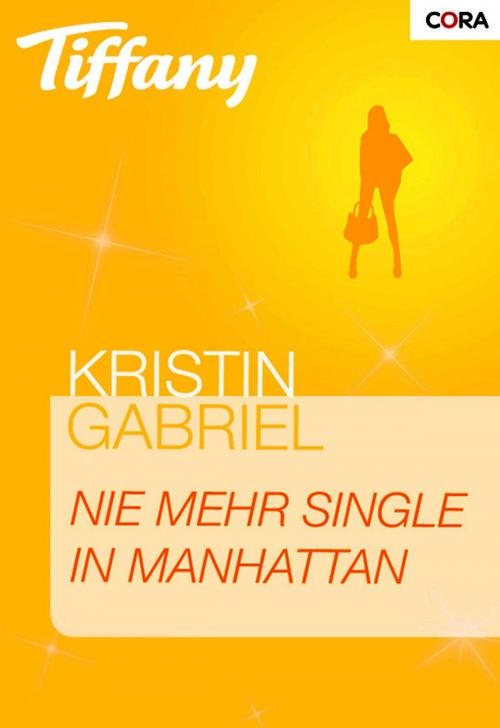 Cover of the book Nie mehr Single in Manhattan by Kristin Gabriel, CORA Verlag