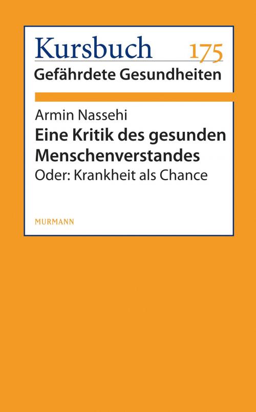 Cover of the book Eine Kritik des gesunden Menschenverstandes by Armin Nassehi, Murmann Publishers GmbH