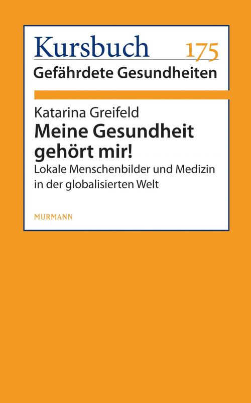 Cover of the book Meine Gesundheit gehört mir! by Katarina Greifeld, Murmann Publishers GmbH