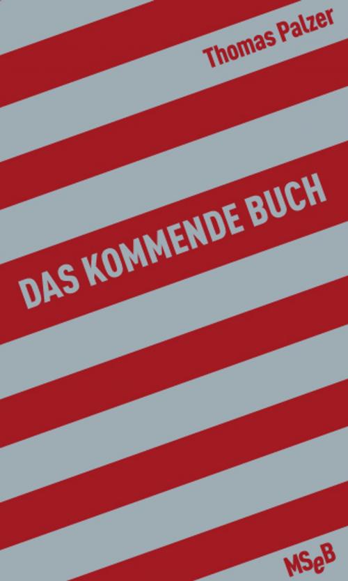 Cover of the book Das kommende Buch by Thomas Palzer, Matthes & Seitz Berlin Verlag