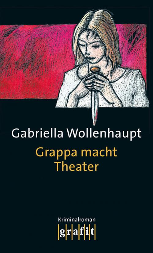 Cover of the book Grappa macht Theater by Gabriella Wollenhaupt, Grafit Verlag