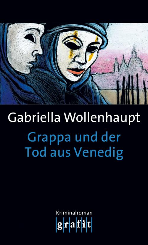 Cover of the book Grappa und der Tod aus Venedig by Gabriella Wollenhaupt, Grafit Verlag