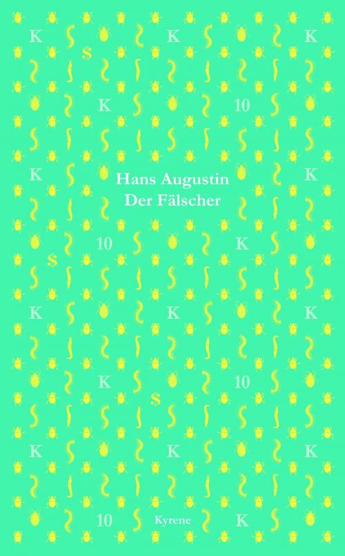 Cover of the book Der Fälscher by Hans Augustin, Kyrene.Literaturverlag