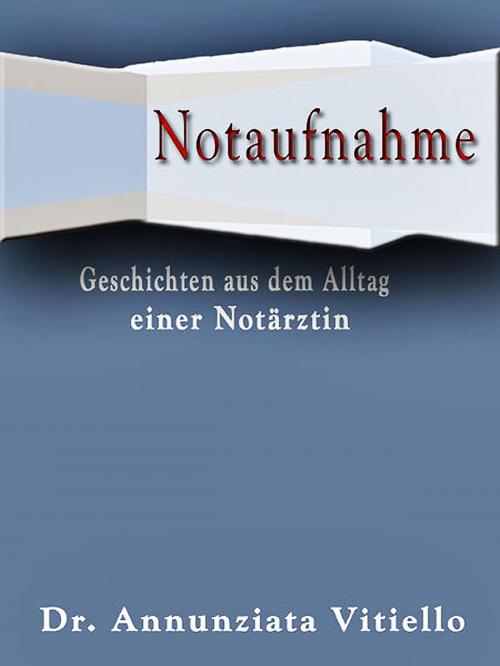 Cover of the book Notaufnahme by Torsten Peters, Annunziata Dr. Vitiello, Hierophant Verlag