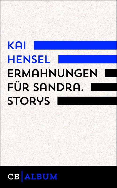 Cover of the book Ermahnungen für Sandra. Storys by Kai Hensel, CULTurBOOKS