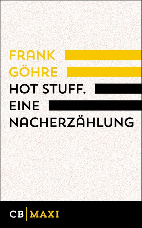 Cover of the book Hot Stuff. Eine Nacherzählung by Frank Göhre, CULTurBOOKS