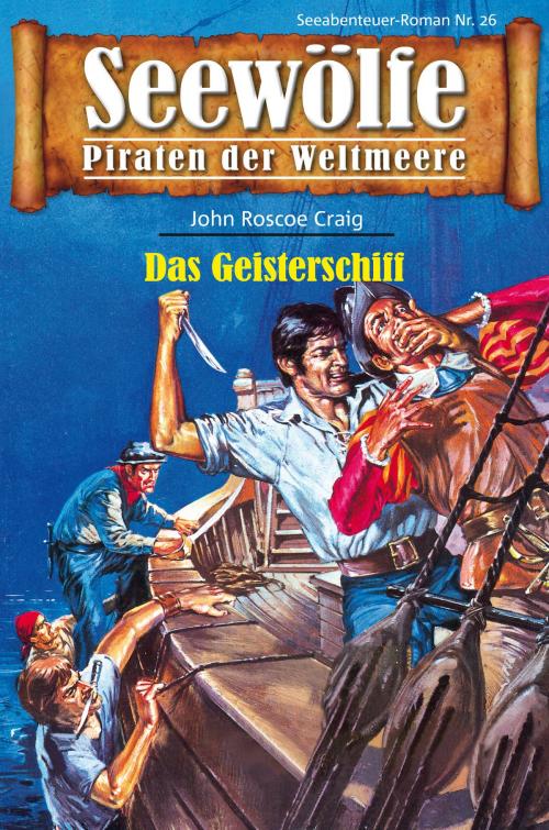 Cover of the book Seewölfe - Piraten der Weltmeere 26 by John Roscoe Craig, Pabel eBooks