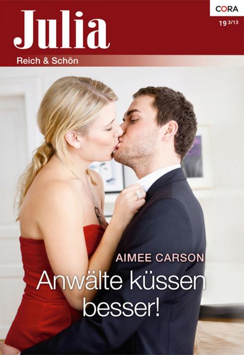 Cover of the book Anwälte küssen besser! by Aimee Carson, CORA Verlag