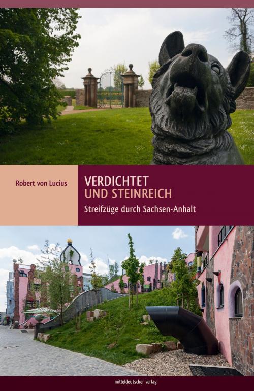 Cover of the book Verdichtet und steinreich by Robert von Lucius, mdv Mitteldeutscher Verlag