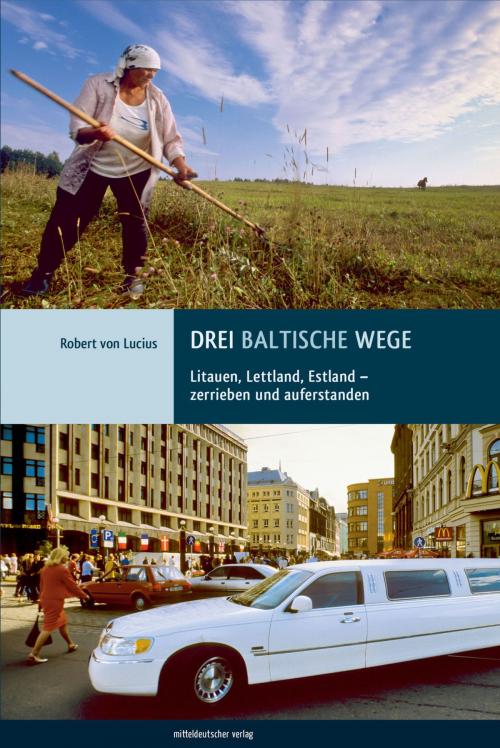 Cover of the book Drei baltische Wege by Robert von Lucius, mdv Mitteldeutscher Verlag