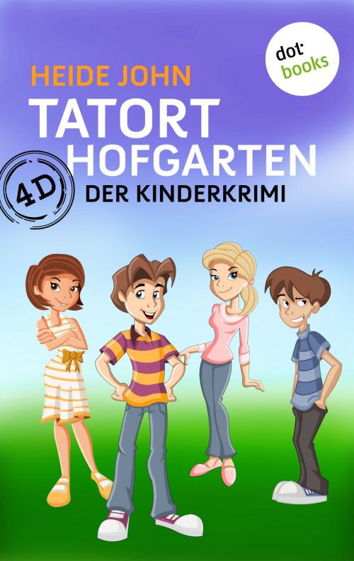 Cover of the book 4D - Tatort Hofgarten by Heide John, dotbooks GmbH