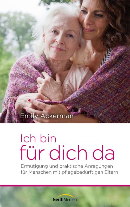 Cover of the book Ich bin für dich da by Emily Ackerman, Gerth Medien