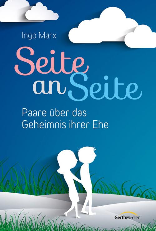 Cover of the book Seite an Seite by Ingo Marx, Gerth Medien