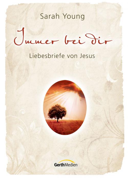 Cover of the book Immer bei dir by Sarah Young, Gerth Medien