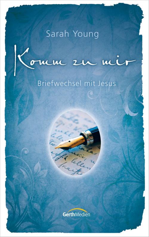 Cover of the book Komm zu mir by Sarah Young, Gerth Medien