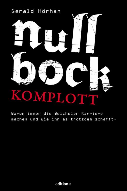 Cover of the book Null Bock Komplott by Gerald Hörhan, edition a