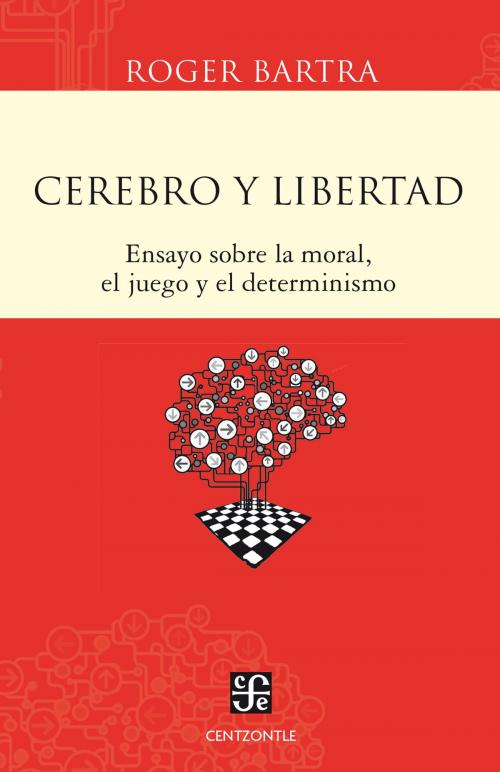 Cover of the book Cerebro y libertad by Roger Bartra, Fondo de Cultura Económica