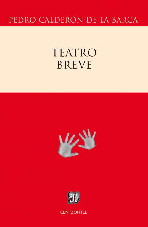 Cover of the book Teatro breve by Pedro Calderón de la Barca, Fondo de Cultura Económica