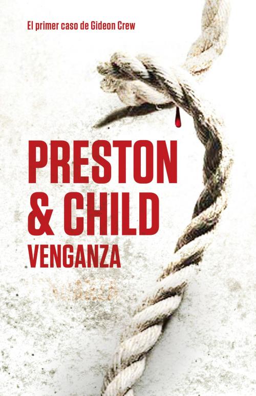 Cover of the book Venganza (Gideon Crew 1) by Douglas Preston, Lincoln Child, Penguin Random House Grupo Editorial España