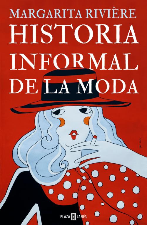 Cover of the book Historia informal de la moda by M RIVIERE, Penguin Random House Grupo Editorial España