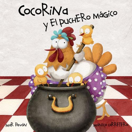 Cover of the book Cocorina y el puchero mágico (Clucky and the Magic Kettle) by Mar Pavón, Cuento de Luz