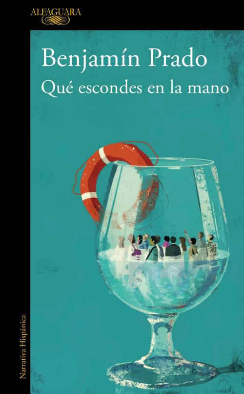 Cover of the book Qué escondes en la mano by Benjamín Prado, Penguin Random House Grupo Editorial España