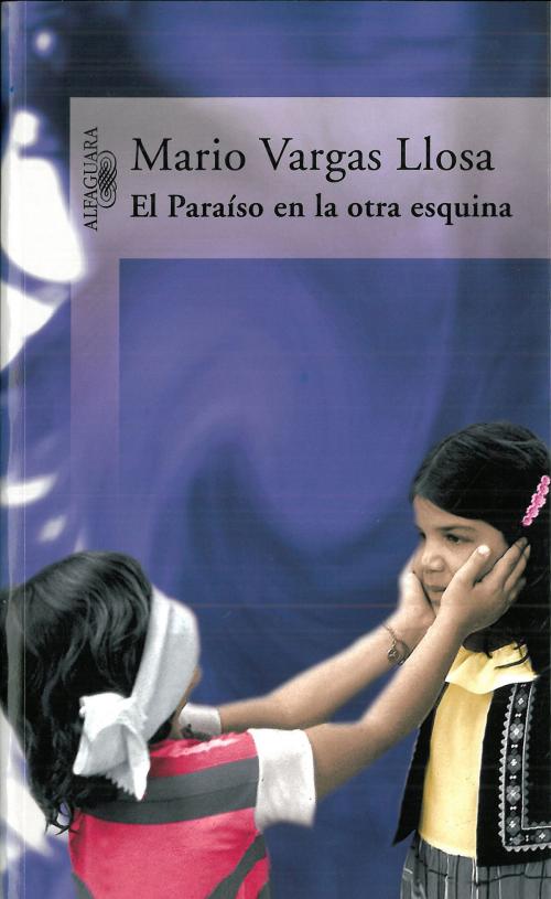 Cover of the book El Paraíso en la otra esquina by Mario Vargas Llosa, Penguin Random House Grupo Editorial España