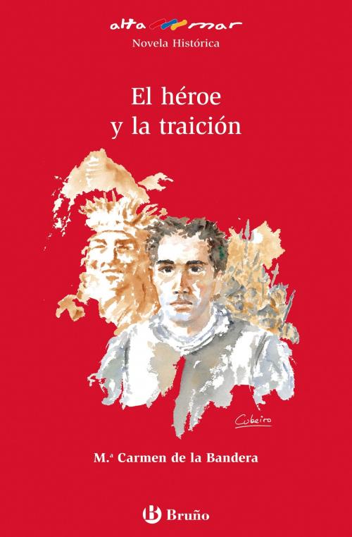 Cover of the book El héroe y la traición (ebook) by Mª Carmen De la Bandera, Editorial Bruño
