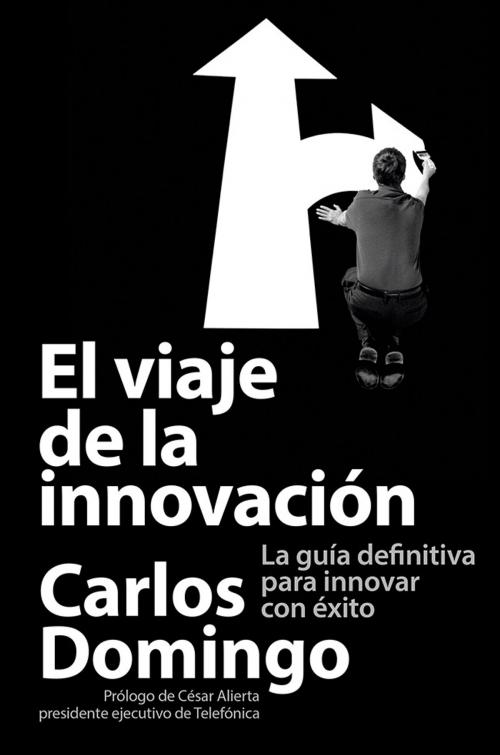 Cover of the book El viaje de la innovación by Carlos Domingo, Grupo Planeta