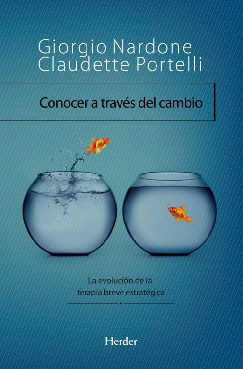 Cover of the book Conocer a través del cambio by Giorgio Nardone, Claudette Portelli, Adela Resurrección Castillo, Chad Hybarger, Herder Editorial