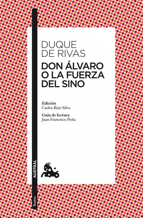 Cover of the book Don Álvaro o La fuerza del sino by Duque de Rivas, Grupo Planeta