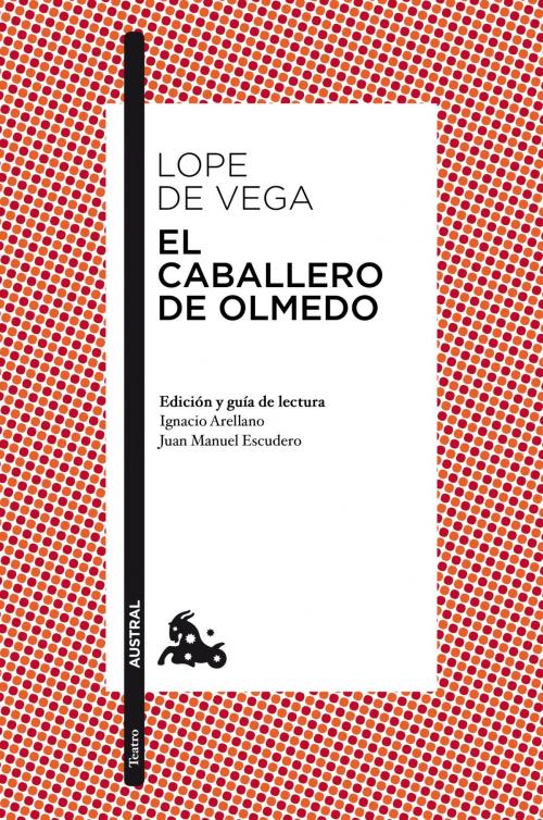Cover of the book El caballero de Olmedo by Félix Lope de Vega, Grupo Planeta