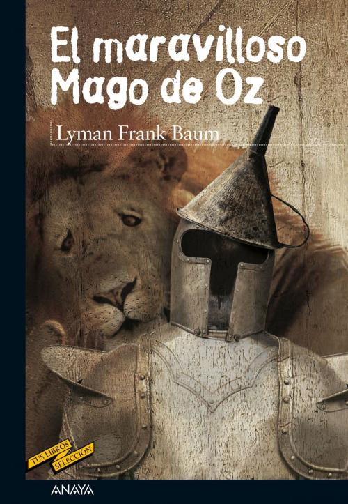 Cover of the book El maravilloso Mago de Oz by Lyman Frank Baum, ANAYA INFANTIL Y JUVENIL