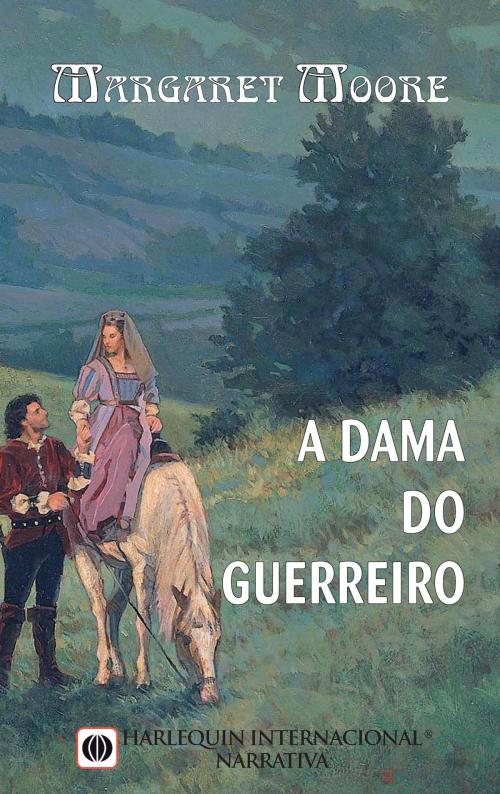 Cover of the book A dama do guerreiro by Margaret Moore, Harlequin, uma divisão de HarperCollins Ibérica, S.A.