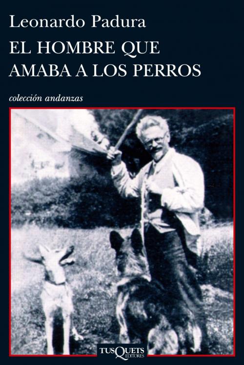 Cover of the book El hombre que amaba a los perros by Leonardo Padura, Grupo Planeta