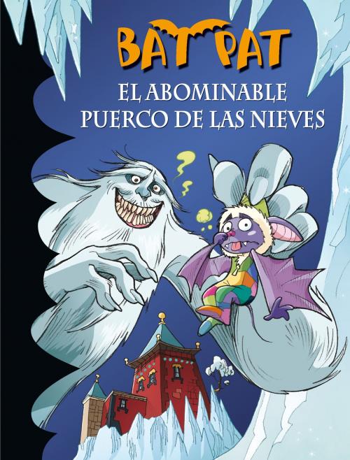 Cover of the book El abominable puerco de las nieves (Serie Bat Pat 20) by Roberto Pavanello, Penguin Random House Grupo Editorial España