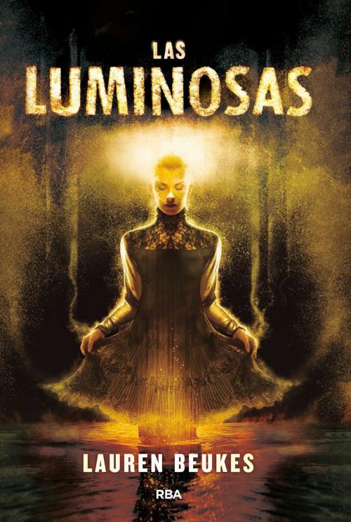 Cover of the book Las luminosas by Lauren Beukes, RBA