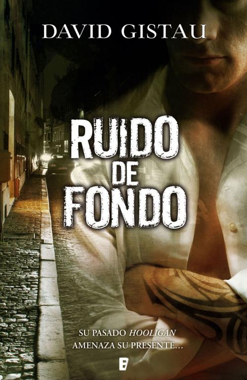 Cover of the book Ruido de fondo by David Gistau, Penguin Random House Grupo Editorial España
