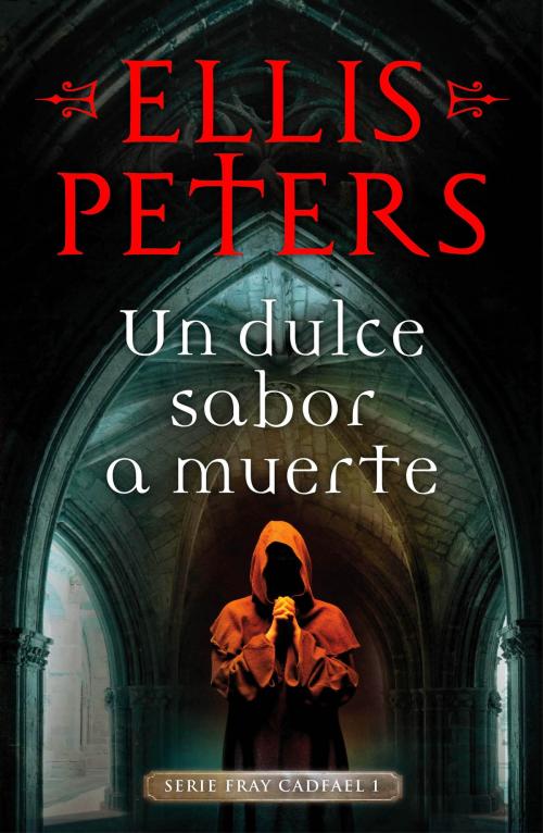 Cover of the book Un dulce sabor a muerte (Fray Cadfael 1) by Ellis Peters, Penguin Random House Grupo Editorial España