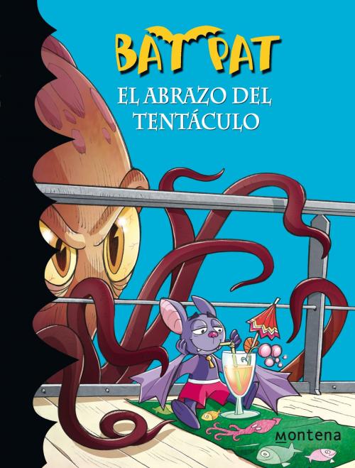 Cover of the book El abrazo del tentáculo (Serie Bat Pat 21) by Roberto Pavanello, Penguin Random House Grupo Editorial España